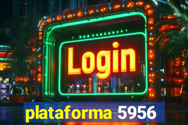 plataforma 5956